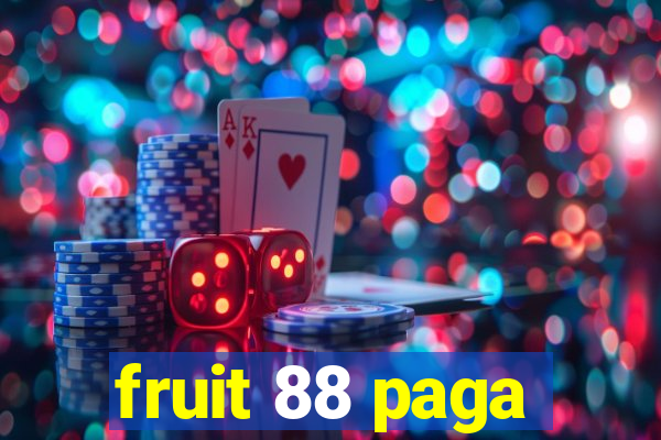 fruit 88 paga